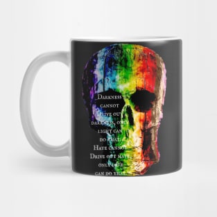 Black- Rainbow Skulls- MLK Jr Quote - Darkness- love is love Mug